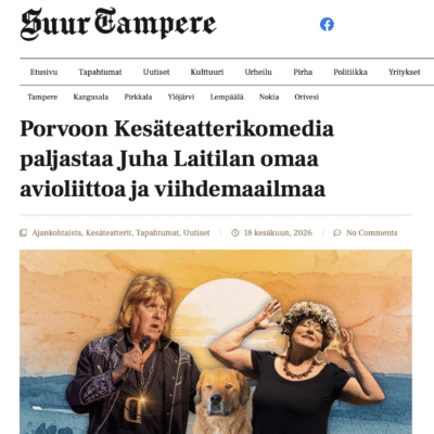 Porvoon Kesäteatterikomediassa Juha Laitila paljastaa omaa aioliittoa ja viihdemaailmaa, SuurTampere-lehti 18.6.2026